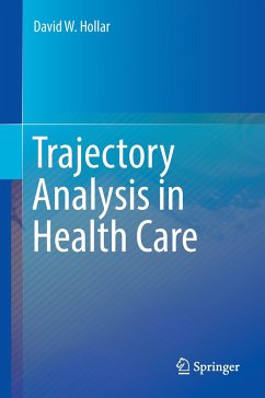Trajectory Analysis in Health Care - Hollar, David W.