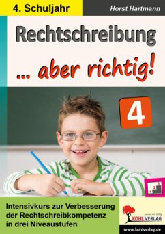 Rechtschreibung ... aber richtig! / Klasse 4 - Hartmann, Horst