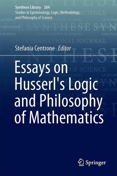 Essays on Husserl's Logic and Philosophy of Mathematics Essays on Husserl's Logic and Philosophy of Mathematics