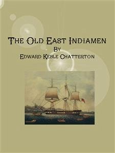 The Old East Indiamen (eBook, ePUB) - Keble Chatterton, Edward