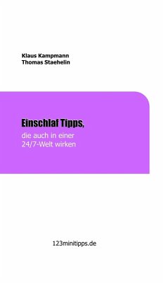 Einschlaf Tipps, die auch in einer 24/7 Welt wirken (eBook, ePUB) - Kampmann, Klaus; Staehelin, Thomas