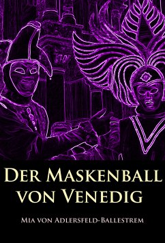 Der Maskenball von Venedig (eBook, ePUB) - Adlersfeld-Ballestrem, Mia von