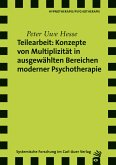 Teilearbeit: Konzepte von Multiplizität in ausgewählten Bereichen moderner Psychotherapie (eBook, PDF)