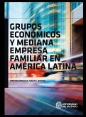 Grupos económicos y mediana empresa familiar en América Latina (eBook, ePUB)