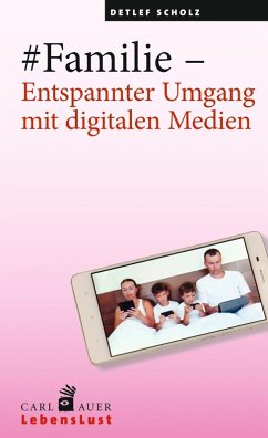 #Familie - Entspannter Umgang mit digitalen Medien (eBook, ePUB) - Scholz, Detlef