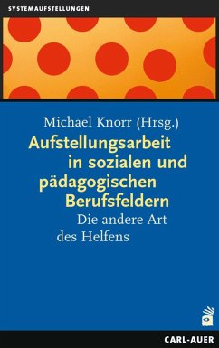 Aufstellungsarbeit in sozialen und pädagogischen Berufsfeldern (eBook, PDF)