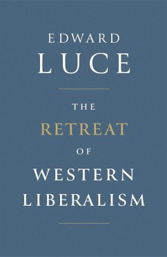 The Retreat of Western Liberalism (eBook, ePUB) - Luce, Edward