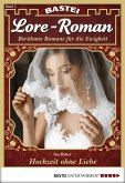 Hochzeit ohne Liebe / Lore-Roman Bd.2 (eBook, ePUB)