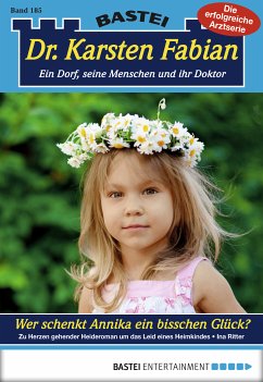 Wer schenkt Annika ein bisschen Glück? / Dr. Karsten Fabian Bd.185 (eBook, ePUB) - Ritter, Ina