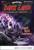 Dead End Asylum / Dark Land Bd.13 (eBook, ePUB)