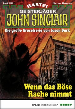 Wenn das Böse Rache nimmt / John Sinclair Bd.2025 (eBook, ePUB) - Hill, Ian Rolf