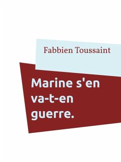 Marine s'en va-t-en guerre. (eBook, ePUB) - Toussaint, Fabbien