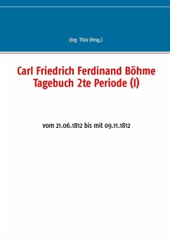 Carl Friedrich Ferdinand Böhme Tagebuch 2te Periode (I) (eBook, ePUB)