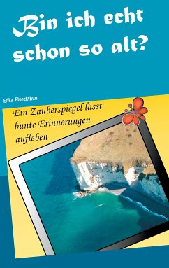 Bin ich echt schon so alt? (eBook, ePUB) - Plueckthun, Erika