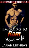 I'm Going to Ram Your Wife (eBook, ePUB) I'm Going to Ram Your Wife (eBook, ePUB)