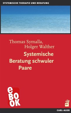 Systemische Beratung schwuler Paare (eBook, PDF) - Symalla, Thomas; Walther, Holger
