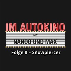Im Autokino, Folge 8: Snowpiercer (MP3-Download) - Nanoo, Chris; Nachtsheim, Max