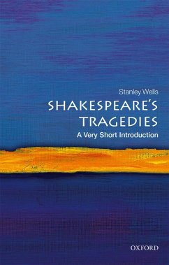 Shakespeare's Tragedies: A Very Short Introduction (eBook, ePUB) - Wells, Stanley