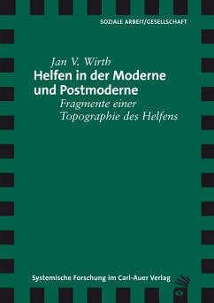 Helfen in der Moderne und Postmoderne (eBook, PDF) - Wirth, Jan V