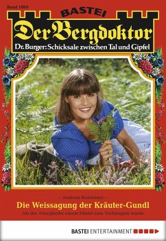 Die Weissagung der Kräuter-Gundl / Der Bergdoktor Bd.1869 (eBook, ePUB) - Kufsteiner, Andreas