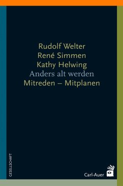 Anders alt werden (eBook, PDF) - Welter, Rudolf; Simmen, René; Helwing, Kathy