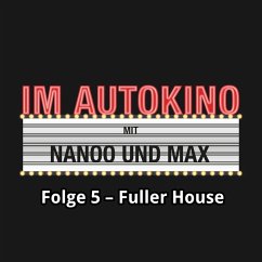 Im Autokino, Folge 5: Fuller House (MP3-Download) - Nanoo, Chris; Nachtsheim, Max