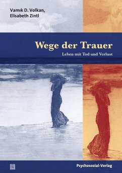 Wege der Trauer (eBook, PDF) - Volkan, Vamik D.; Zintl, Elizabeth