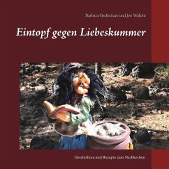Eintopf gegen Liebeskummer (eBook, ePUB) - Gschnitzer, Barbara; Waltini, Joe