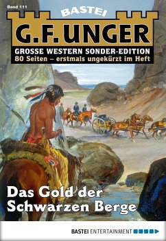 Das Gold der Schwarzen Berge / G. F. Unger Sonder-Edition Bd.111 (eBook, ePUB) - Unger, G. F.