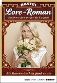 Als Rosenmädchen fand er sie / Lore-Roman Bd.1 (eBook, ePUB)