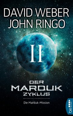 Die Marduk-Mission / Der Marduk-Zyklus Bd.2 (eBook, ePUB) - Weber, David; Ringo, John