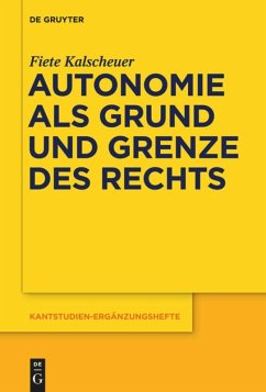 Autonomie als Grund und Grenze des Rechts - Kalscheuer, Fiete