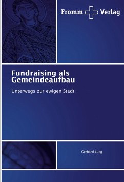 Fundraising als Gemeindeaufbau - Lueg, Gerhard