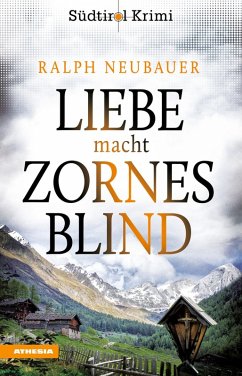 Cover Liebe macht zornesblind / Südtirolkrimi Bd.2 (eBook, ePUB)