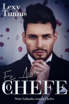 Eu Aceito, o Chefe (eBook, ePUB) - Timms, Lexy
