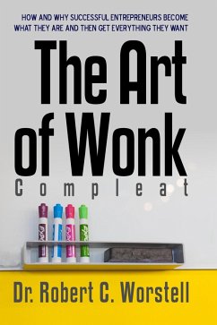 The Art of Wonk, Compleat (Make Yourself Great Again Library, #22) (eBook, ePUB) - Worstell, Robert C.