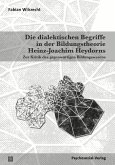 Die dialektischen Begriffe in der Bildungstheorie Heinz-Joachim Heydorns (eBook, PDF)