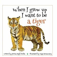 When I Grow Up I Want to be a Tiger - Bindra, Prerna Singh