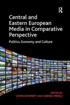 Central and Eastern European Media in Comparative Perspective - Mihelj, Sabina