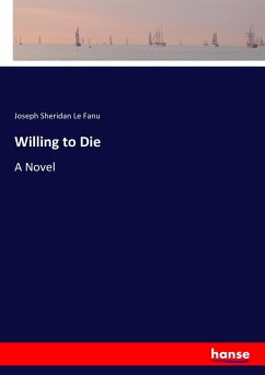 Willing to Die - Le Fanu, Joseph Sheridan