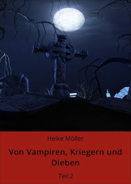 Von Vampiren, Kriegern und Dieben (eBook, ePUB) Von Vampiren, Kriegern und Dieben (eBook, ePUB)