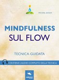 Mindfulness. Mindfulness sul Flow (eBook, ePUB)