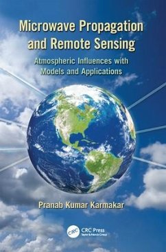 Microwave Propagation and Remote Sensing - Karmakar, Pranab Kumar