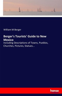 Berger's Tourists' Guide to New Mexico - Berger, William M