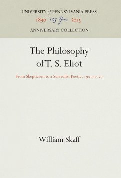 The Philosophy of T. S. Eliot - Skaff, William