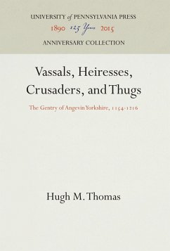 Vassals, Heiresses, Crusaders, and Thugs - Thomas, Hugh M.
