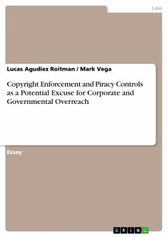 Copyright Enforcement and Piracy Controls as a Potential Excuse for Corporate and Governmental Overreach - Vega, Mark;Agudiez Roitman, Lucas