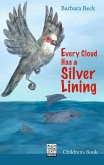 Every Cloud Has a Silver Lining Every Cloud Has a Silver Lining