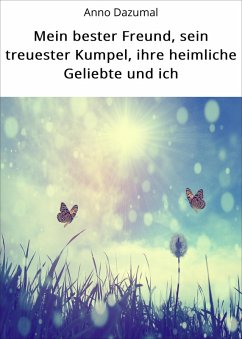 Cover Mein bester Freund, sein treuester Kumpel, ihre heimliche Geliebte und ich (eBook, ePUB)
