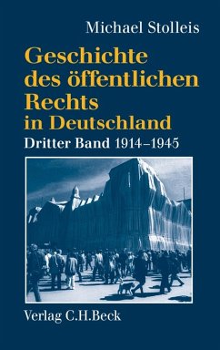 Geschichte des öffentlichen Rechts in Deutschland Bd. 3: Staats- und Verwaltungsrechtswissenschaft in Republik und Diktatur 1914-1945 (eBook, PDF) - Stolleis, Michael